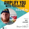 Behind The Mic: MC Anime with Maison Collawn