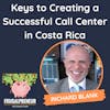 Keys to Creating a Successful Call Center in Costa Rica (with Richard Blank)