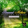 Bereaved Mothers Podcast Series | Death of a Teen
