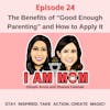 EP24 - The Benefits of “Good Enough Parenting” and How to Apply It