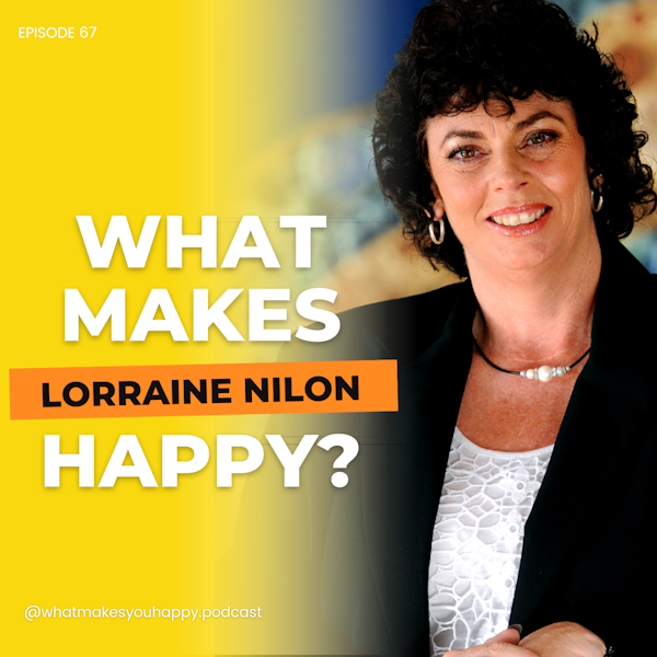 The Power of Collaboration and Connection | What Makes You Happy Podcast