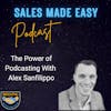 The Power of Podcasting With Alex Sanfilippo