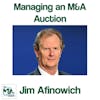 Jim Afinowich: Managing an M&A Auction in the Lower Middle Market