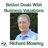 Rich Mowrey:  How to Use Business Valuations to Close Better Deals