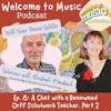 Ep. 8 -  A Chat with a Renowned Orff Schulwerk Teacher - Christoph Maubach, Part 2
