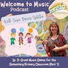 Ep. 9 -  Great Music Games for the Elementary/Primary Classroom, Part 1
