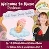 Ep. 13 - Lilting lullabies and tranquil tunes for babies, tots and young kiddos Part 3