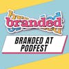 Branded at Podfest: Conference Expo Booth Tips and Tricks