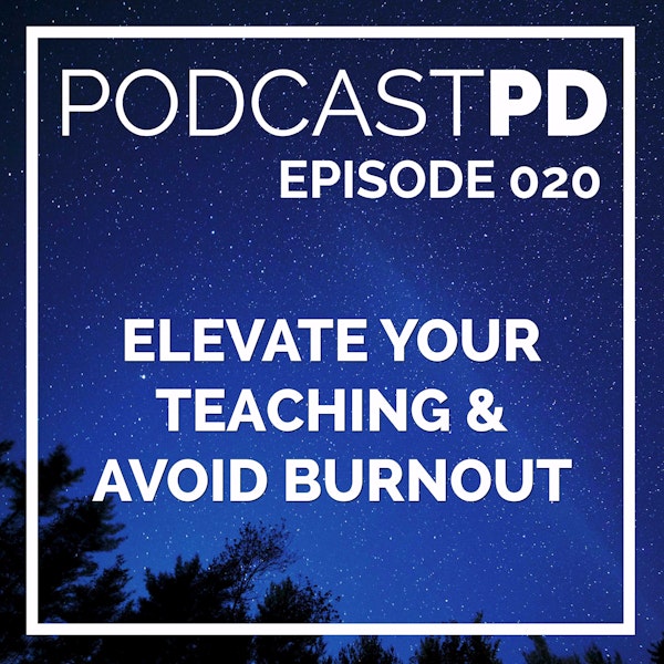 Elevate Your Teaching and Avoid Burnout