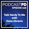 Talk Nerdy To Me with Oona Abrams