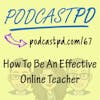 How to Be an Effective Online Teacher - PPD067