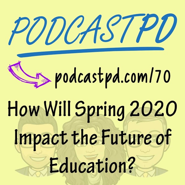 How Will Spring 2020 Impact the Future of Education? - PPD070