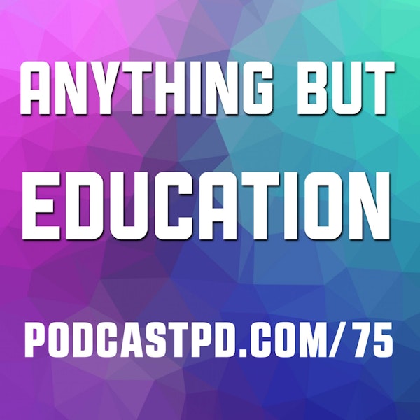 Anything But Education - PPD075