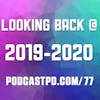 Looking Back At 2019-2020 - PPD077