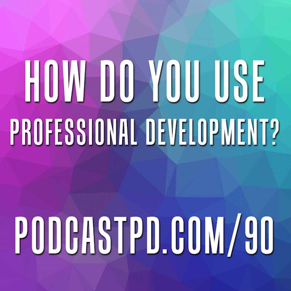 How Do You Use Professional Development - PPD090