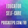 Educator Self-Care - PPD099