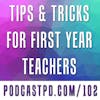 Tips & Tricks for First-Year Teachers (Part I) - PPD102