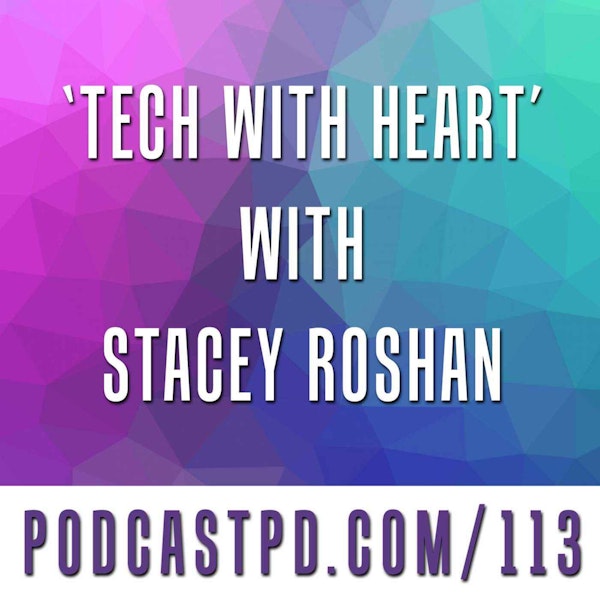 'Tech with Heart' with Stacey Roshan - PPD113