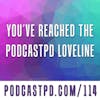 You've Reached the PodcastPD Loveline - PPD114
