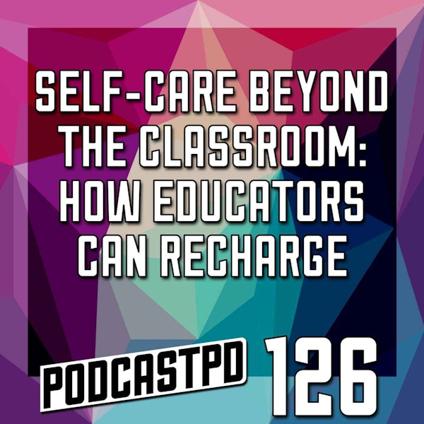 Self-Care Beyond the Classroom - PPD126