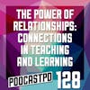 The Power of Relationships - PPD128