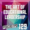 The Art of Educational Leadership - PPD129