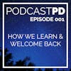 How We Learn & Welcome Back! - PPD001