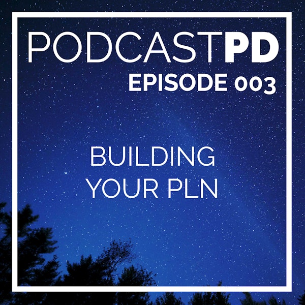 Building Your PLN - PPD003