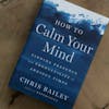 685: Chris Bailey, part 3: How to Calm Your Mind: Dropping the latest iPhone for a flip phone and loving it