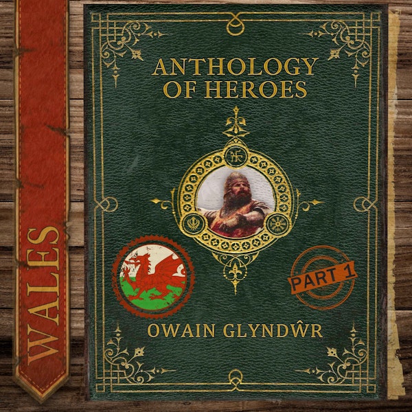 Owain Glyndŵr, The Last Prince of Wales (Part 1)