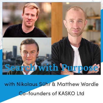 Ep.11. Nikolaus Sühr & Matthew Wardle, of KASKO insurtech. The Co-founders' Journey.