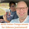 #215 Fetter-Tengs utsatt for tidenes justismord!