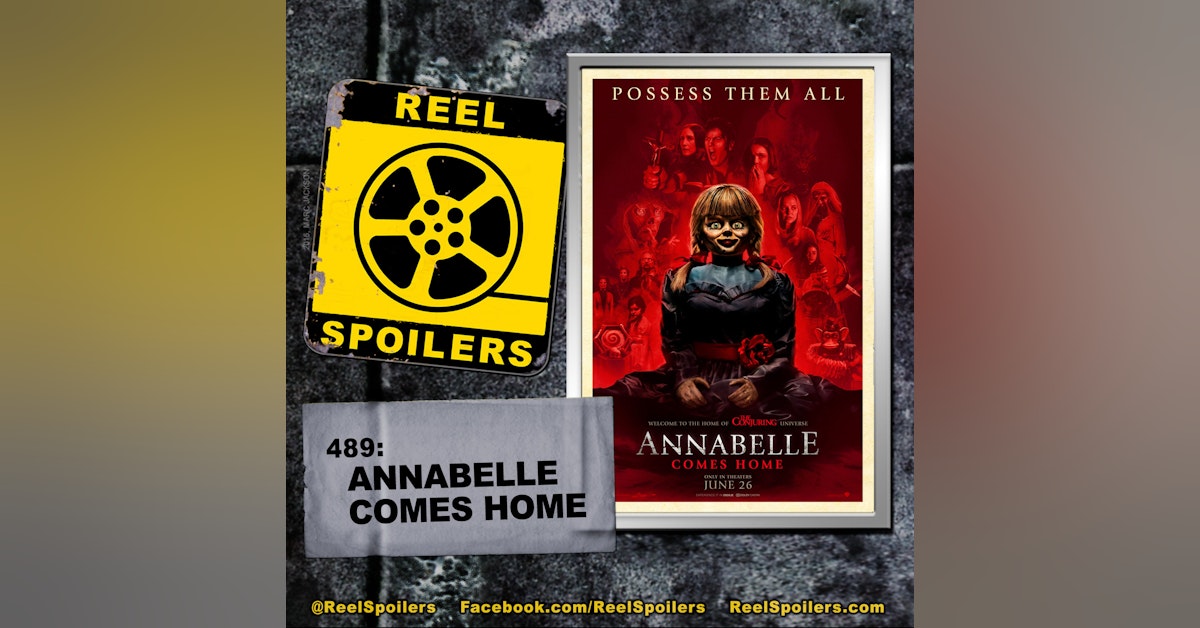 489: 'Annabelle Comes Home' Starring Vera Farmiga, Patrick Wilson, Mckenna Grace