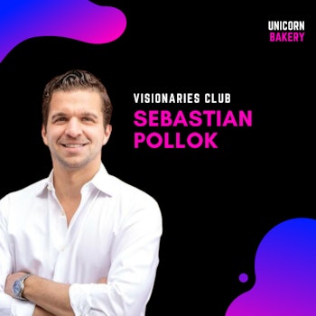 Vom Love Toy Imperium zu einem der gefragtesten Investoren in Europa  – Sebastian Pollok, Visionaries Club