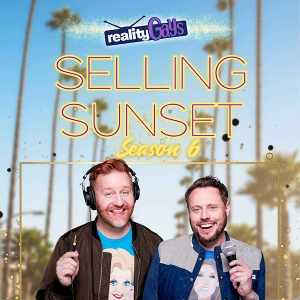 SELLING SUNSET on Netflix: 0601 AND 0602