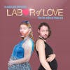 LABOR OF LOVE: EP 02 