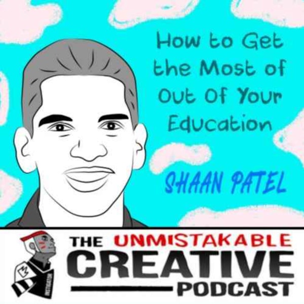 Listener Favorites | Shaan Patel: How to Get the Most Out of Your Education