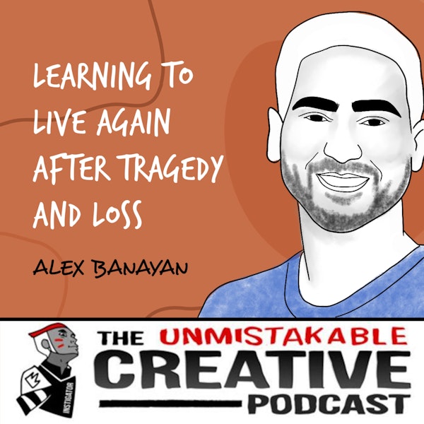 Alex Banayan | Learning to Live Again After Tragedy and Loss