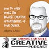 Jeremy Lasky | How to Open Doors to The Biggest Creative Opportunities of Your Career