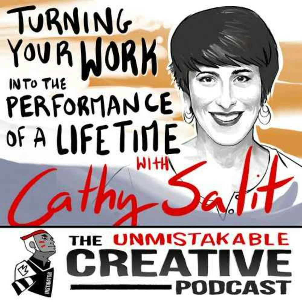 Listener Favorites: Cathy Salit | Turning Your Work into the Performance of a Lifetime