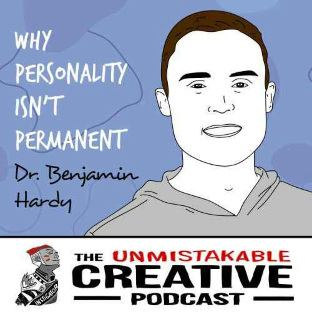 Listener Favorites: Dr. Benjamin Hardy | Why Personality Isn't Permanent