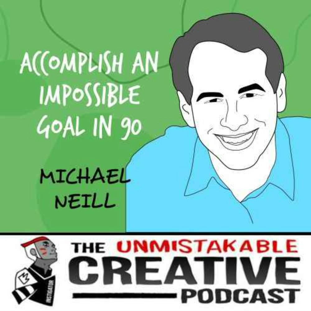 Listener Favorites: Michael Neill | Accomplish an Impossible Goal in 90 Days