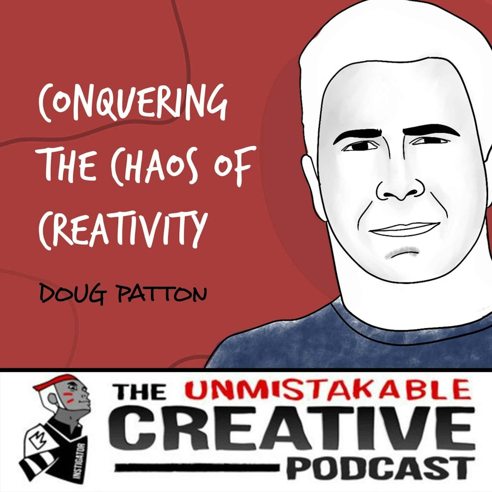 Doug Patton | Conquering the Chaos of Creativity