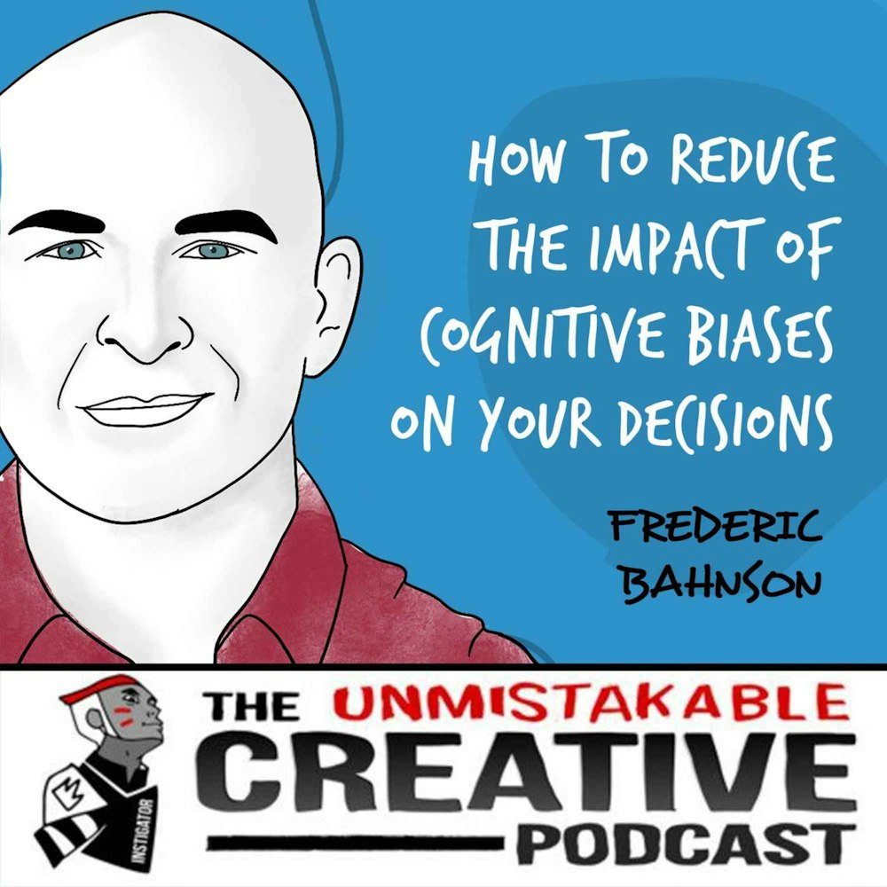 Frederic Bahnson | How To Reduce the Impact of Cognitive Biases on Your Decisions