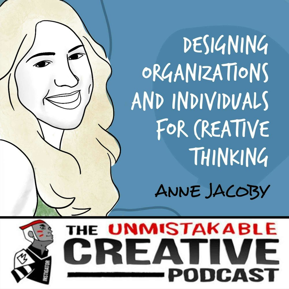 Anne Jacoby | Designing Organizations and Individuals for Creative Thinking