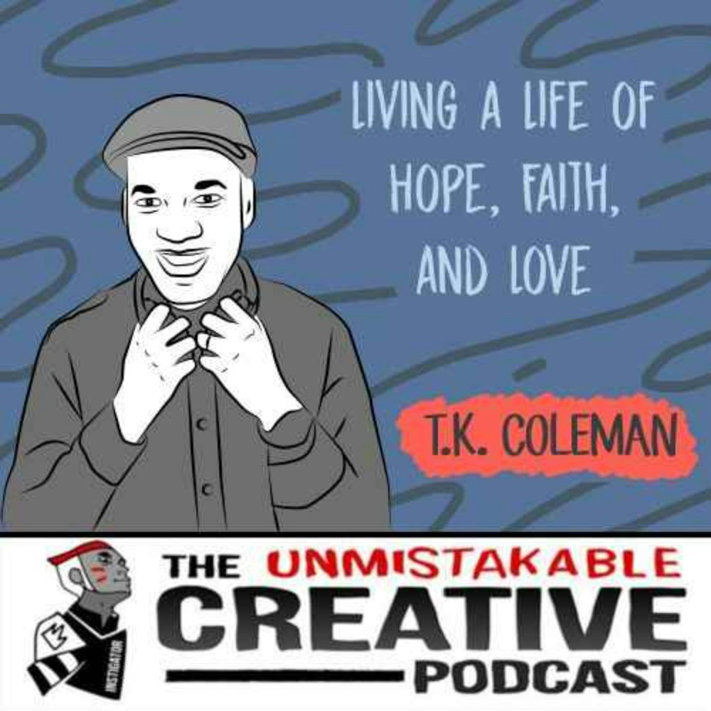 The Wisdom Series: TK Coleman | Living a Life of Hope, Faith and Love