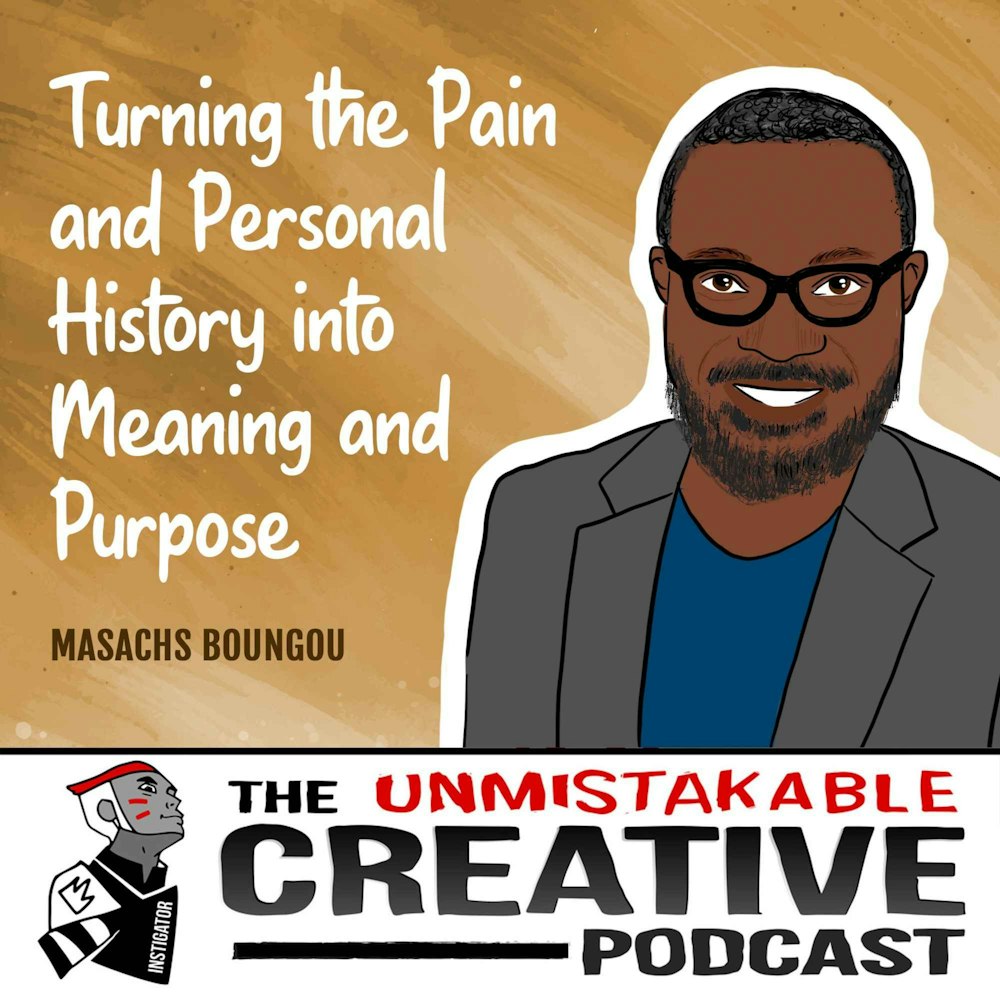 Masachs Boungou | Turning the Pain and Personal History into Meaning and Purpose
