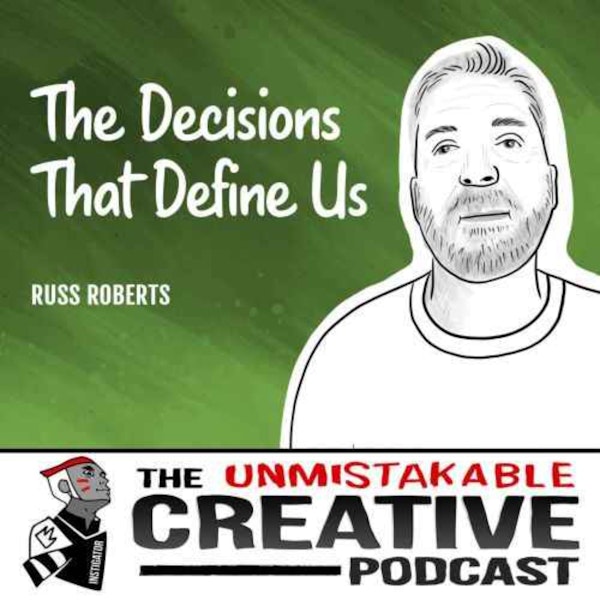 Best of 2022: Russ Roberts | The Decisions that Define Us