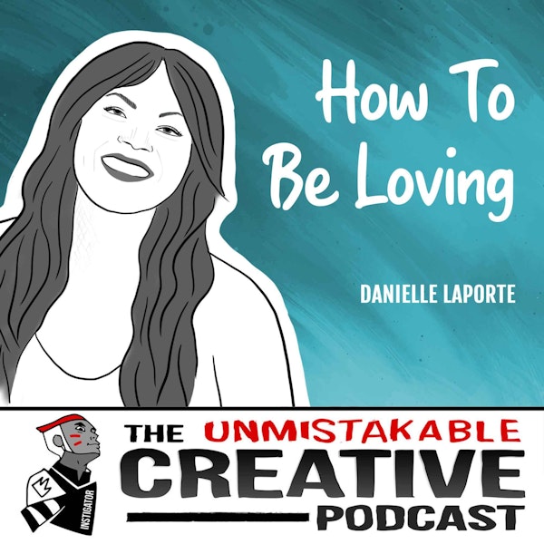 Best of 2022: Danielle LaPorte | How To Be Loving
