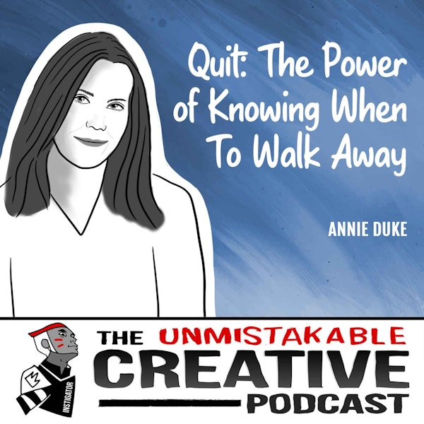 Best of 2022: Annie Duke | Quit: The Power of Knowing When To Walk Away